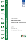 Blickpunkt: Demokratie & Extremismus  Extremismus in Verbindung mit Organisierter Kriminalität - Teil 3: Nationale und Internationale Netzwerke.